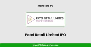 Patel Retail IPO Date, Price, GMP, Review, Details