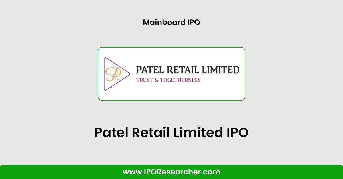 Read more about the article Patel Retail IPO Date, Price, GMP, Review, Details